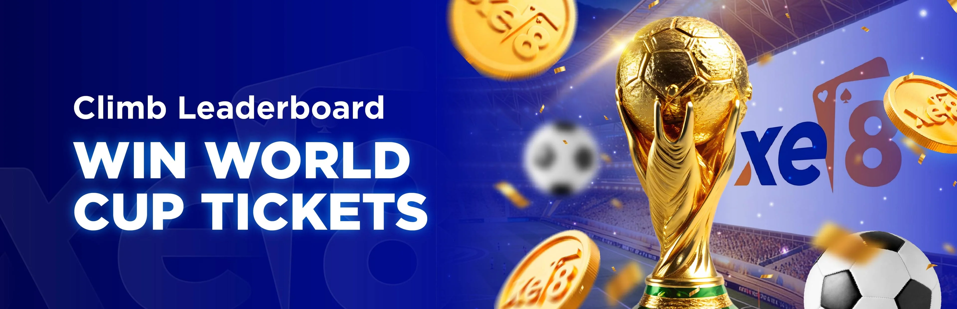 xe8 leaderboard promotion — climb the ranks and win World Cup final tickets plus MYR 18,888 prize pool